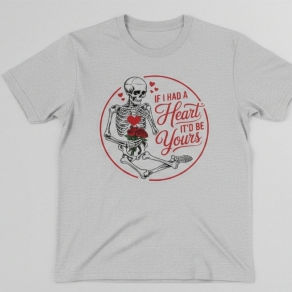 Gothic Valentine Skeleton Tee • “If I Had a Heart It’d Be Yours” • Funny Dark - Picture 10 of 12